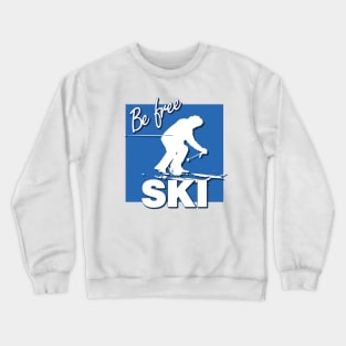 Be Free Ski Quote with Downhill Skier and Blue Square Intermediate Ski Level Crewneck Sweatshirt